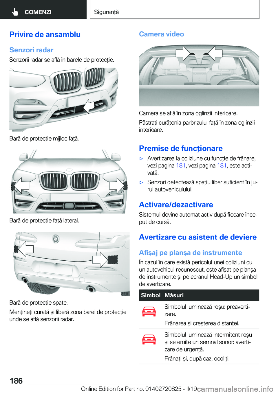 BMW X4 2019  Ghiduri De Utilizare (in Romanian) �P�r�i�v�i�r�e��d�e��a�n�s�a�m�b�l�u
�S�e�n�z�o�r�i��r�a�d�a�r �S�e�n�z�o�r�i�i��r�a�d�a�r��s�e��a�f�l�