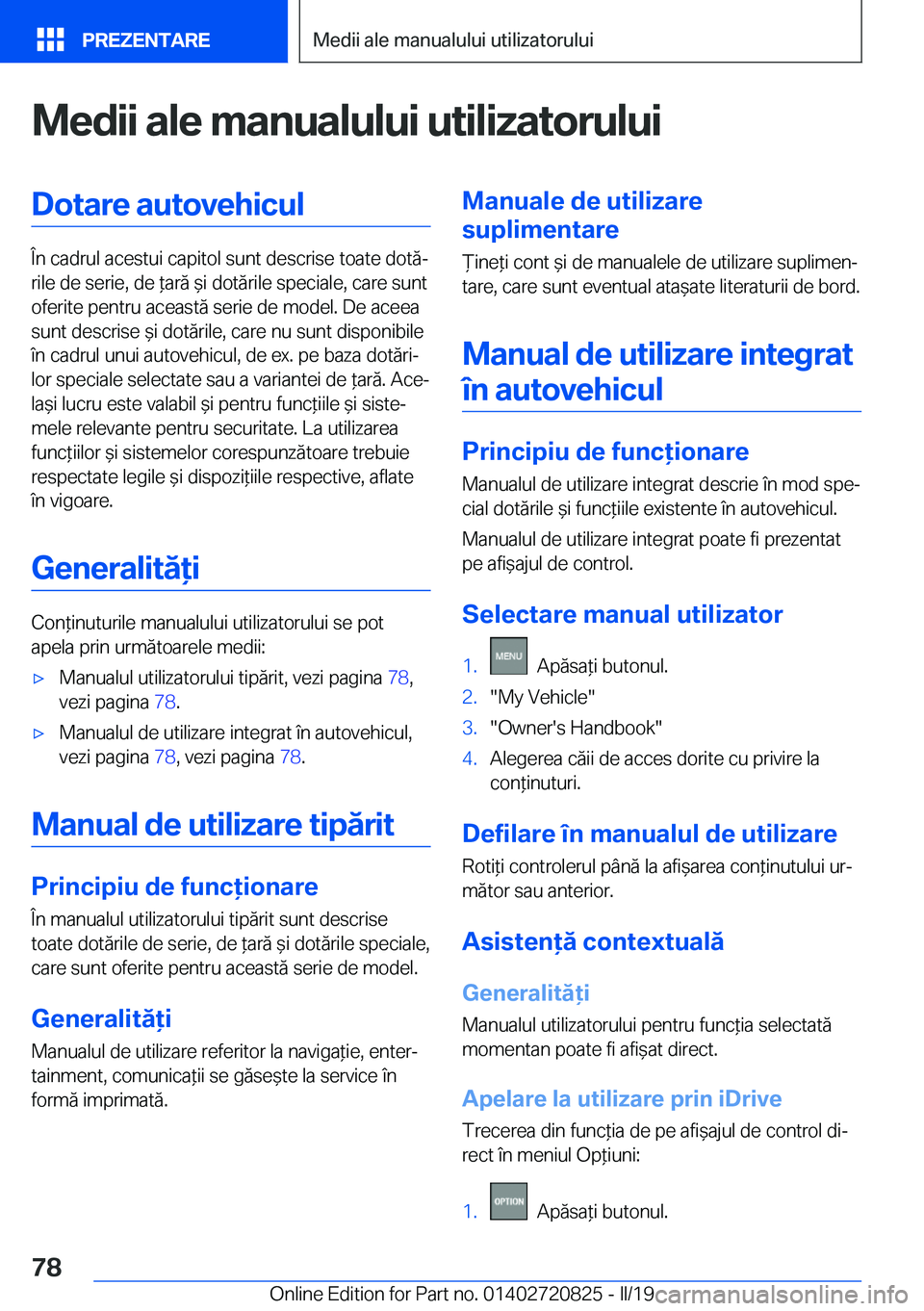 BMW X4 2019  Ghiduri De Utilizare (in Romanian) �M�e�d�i�i��a�l�e��m�a�n�u�a�l�u�l�u�i��u�t�i�l�i�z�a�t�o�r�u�l�u�i�D�o�t�a�r�e��a�u�t�o�v�e�h�i�c�u�l
�