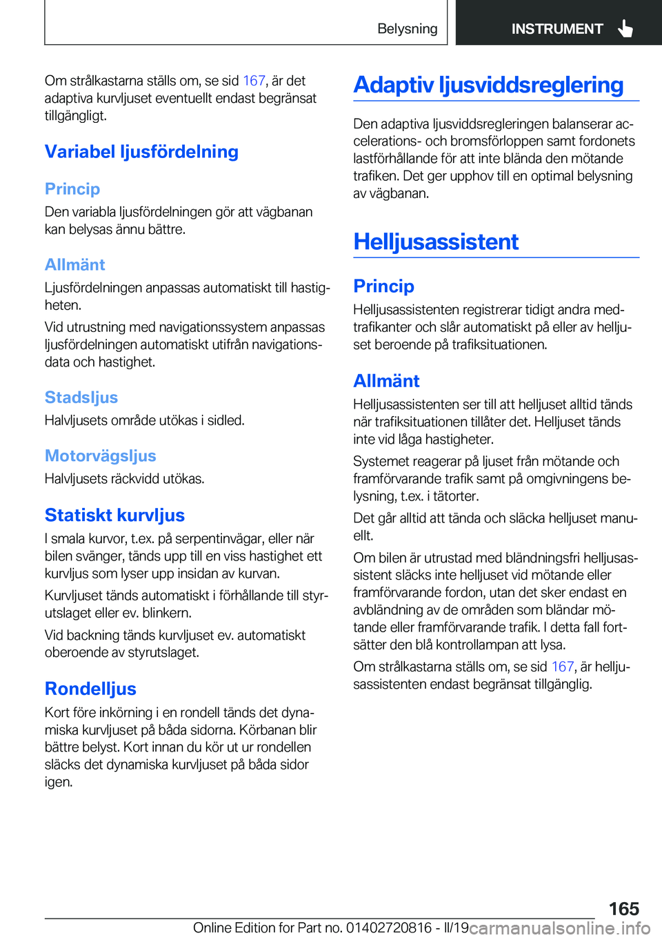 BMW X4 2019  InstruktionsbÖcker (in Swedish) �O�m��s�t�r�å�l�k�a�s�t�a�r�n�a��s�t�ä�l�l�s��o�m�,��s�e��s�i�d��1�6�7�,��ä�r��d�e�t
�a�d�a�p�t�i�v�a��k�u�r�v�l�j�u�s�e�t��e�v�e�n�t�u�e�l�l�t��e�n�d�a�s�t��b�e�g�r�ä�n�s�a�t �t�i�l�l