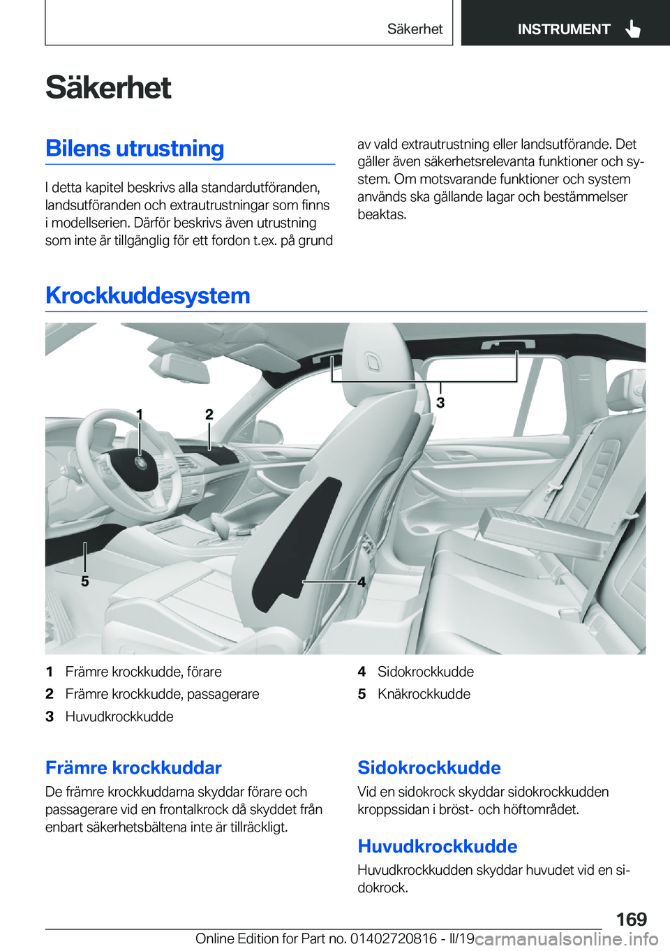 BMW X4 2019  InstruktionsbÖcker (in Swedish) �S�ä�k�e�r�h�e�t�B�i�l�e�n�s��u�t�r�u�s�t�n�i�n�g
�I��d�e�t�t�a��k�a�p�i�t�e�l��b�e�s�k�r�i�v�s��a�l�l�a��s�t�a�n�d�a�r�d�u�t�f�