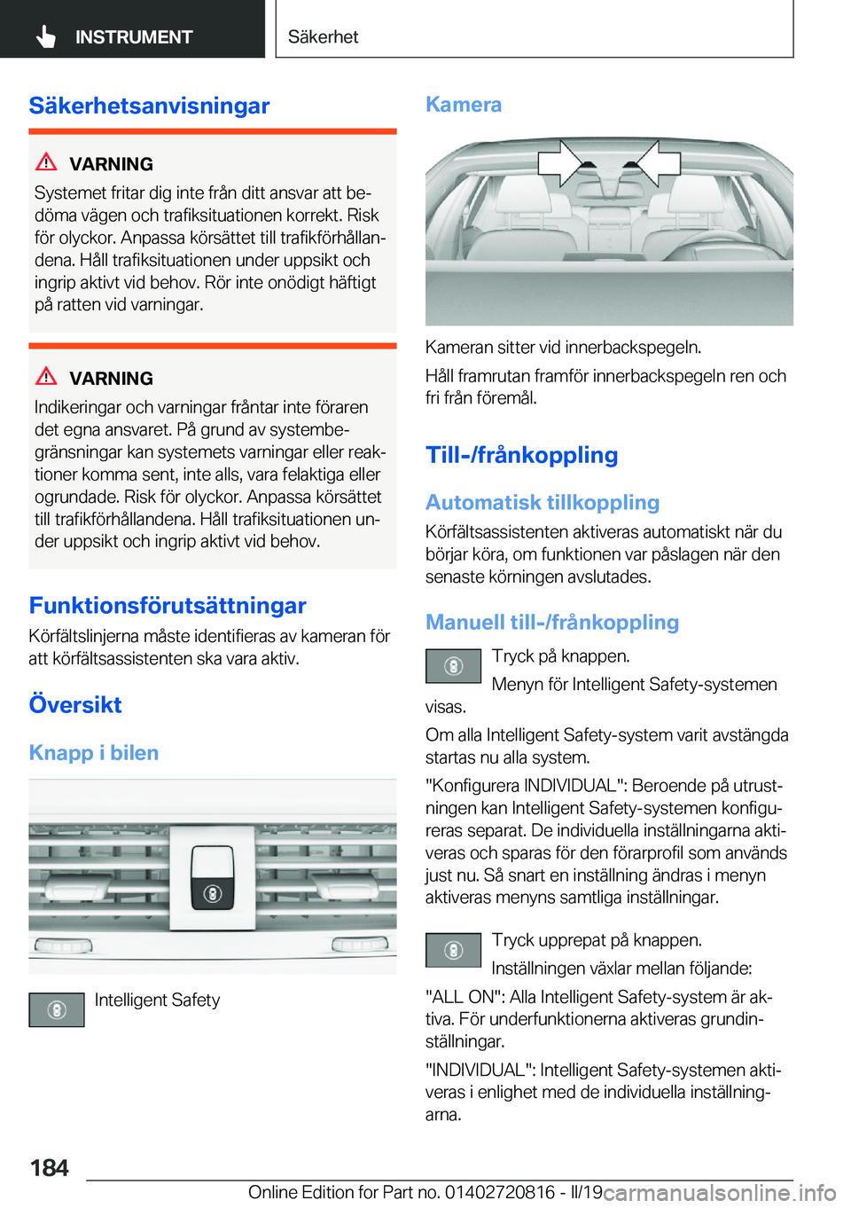 BMW X4 2019  InstruktionsbÖcker (in Swedish) �S�ä�k�e�r�h�e�t�s�a�n�v�i�s�n�i�n�g�a�r
�V�A�R�N�I�N�G
�S�y�s�t�e�m�e�t��f�r�i�t�a�r��d�i�g��i�n�t�e��f�r�å�n��d�i�t�t��a�n�s�v�a�r��a�t�t��b�ej
�d�