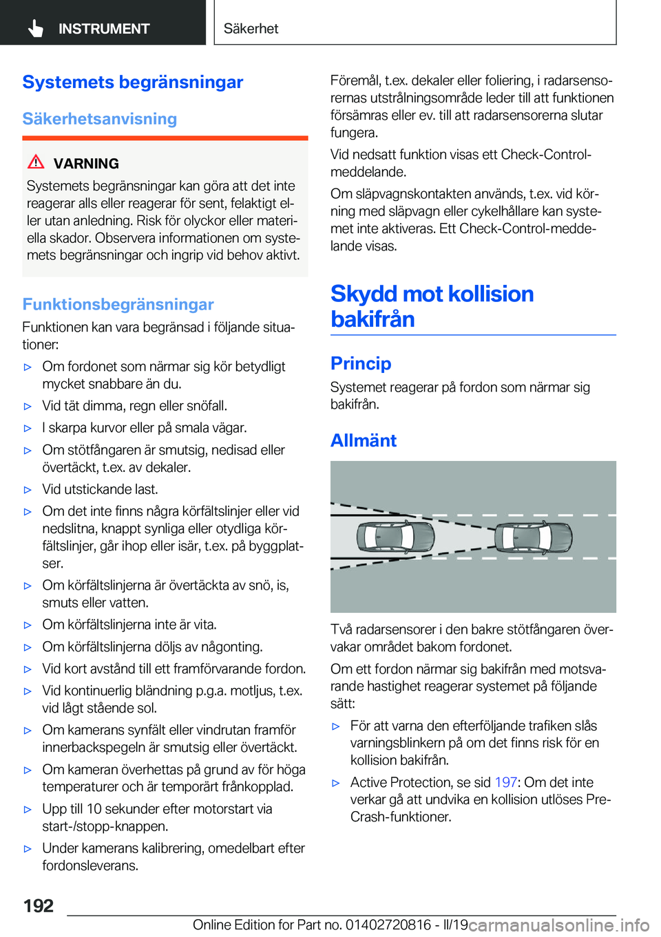 BMW X4 2019  InstruktionsbÖcker (in Swedish) �S�y�s�t�e�m�e�t�s��b�e�g�r�ä�n�s�n�i�n�g�a�r
�S�ä�k�e�r�h�e�t�s�a�n�v�i�s�n�i�n�g
�V�A�R�N�I�N�G
�S�y�s�t�e�m�e�t�s��b�e�g�r�ä�n�s�n�i�n�g�a�r��k�a�n��g�