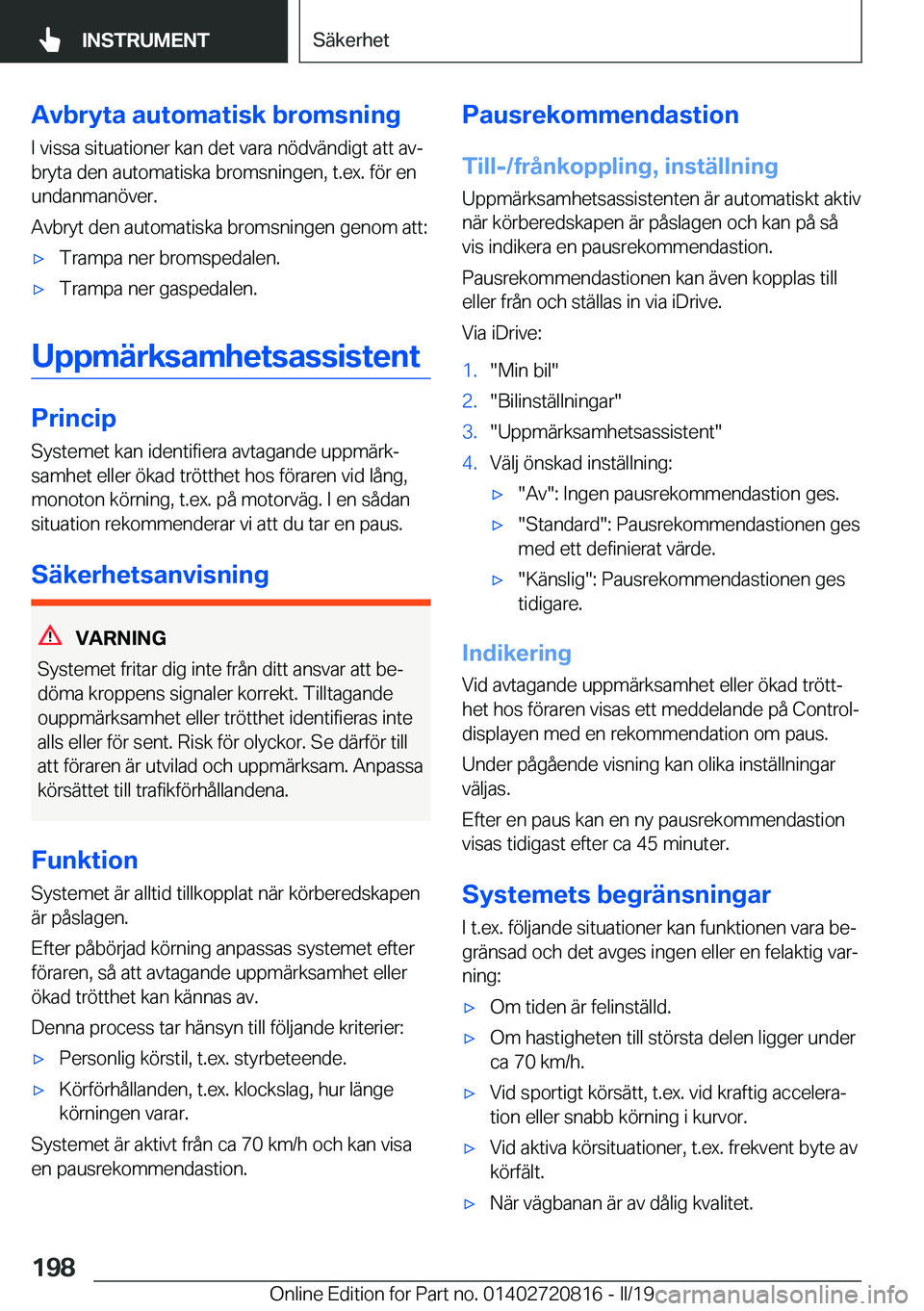 BMW X4 2019  InstruktionsbÖcker (in Swedish) �A�v�b�r�y�t�a��a�u�t�o�m�a�t�i�s�k��b�r�o�m�s�n�i�n�g
�I��v�i�s�s�a��s�i�t�u�a�t�i�o�n�e�r��k�a�n��d�e�t��v�a�r�a��n�