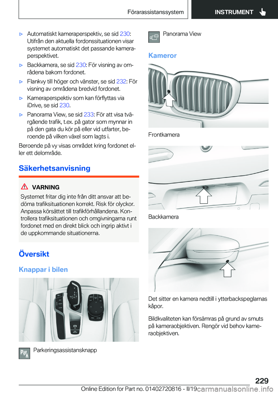 BMW X4 2019  InstruktionsbÖcker (in Swedish) x�A�u�t�o�m�a�t�i�s�k�t��k�a�m�e�r�a�p�e�r�s�p�e�k�t�i�v�,��s�e��s�i�d��2�3�0�:
�U�t�i�f�r�å�n��d�e�n��a�k�t�u�e�l�l�a��f�o�r�d�o�n�s�s�i�t�u�a�t�i�o�n�e�n��v�i�s�a�r
�s�y�s�t�e�m�e�t��a�u�