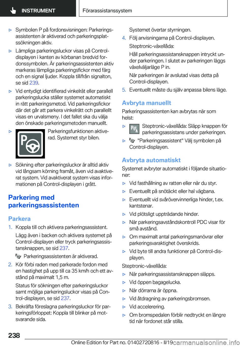 BMW X4 2019  InstruktionsbÖcker (in Swedish) x�S�y�m�b�o�l�e�n��P��p�å��f�o�r�d�o�n�s�v�i�s�n�i�n�g�e�n�:��P�a�r�k�e�r�i�n�g�sj
�a�s�s�i�s�t�e�n�t�e�n��ä�r��a�k�t�i�v�e�r�a�d��o�c�h��p�a�r�k�e�r�i�n�g�s�p�l�a�tj �s�s�