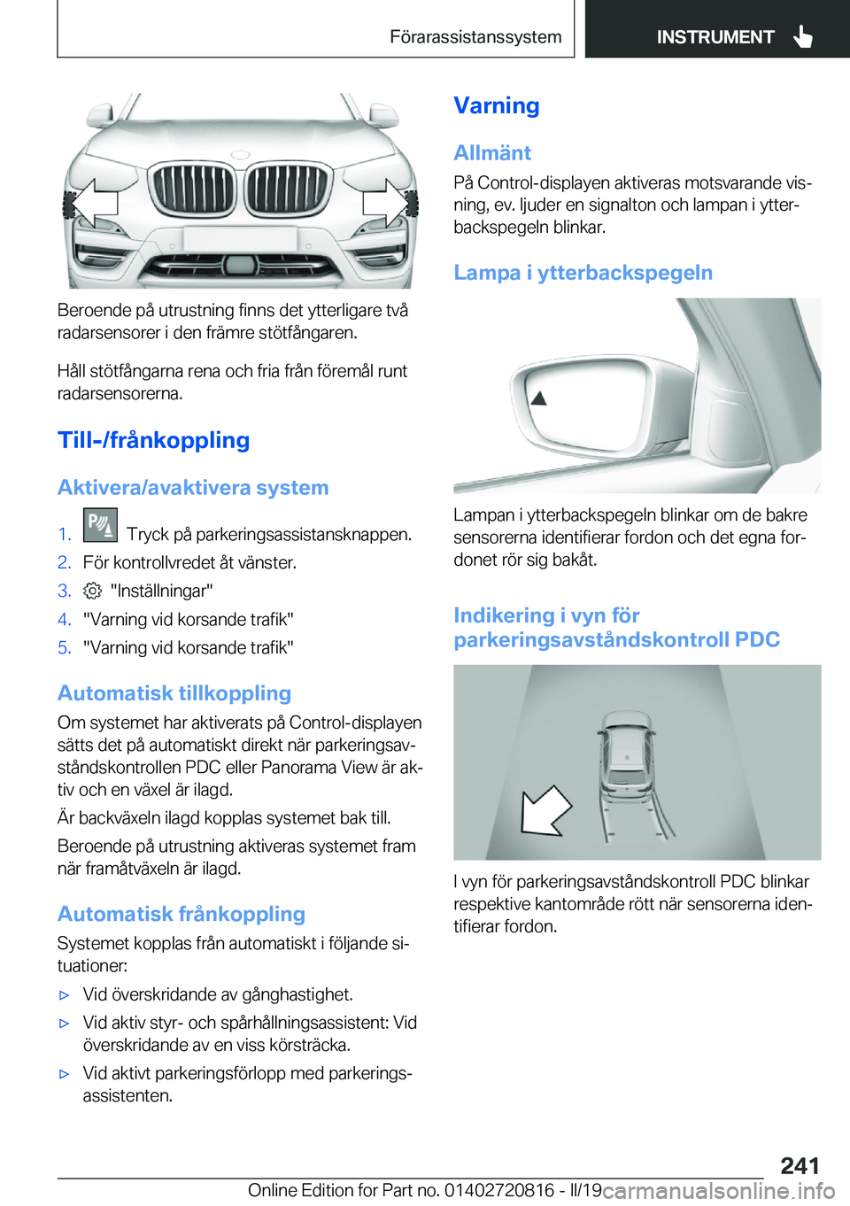 BMW X4 2019  InstruktionsbÖcker (in Swedish) �B�e�r�o�e�n�d�e��p�å��u�t�r�u�s�t�n�i�n�g��f�i�n�n�s��d�e�t��y�t�t�e�r�l�i�g�a�r�e��t�v�å�r�a�d�a�r�s�e�n�s�o�r�e�r��i��d�e�n��f�r�ä�m�r�e��s�t�