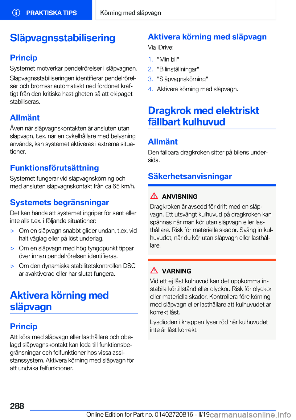 BMW X4 2019  InstruktionsbÖcker (in Swedish) �S�l�ä�p�v�a�g�n�s�s�t�a�b�i�l�i�s�e�r�i�n�g
�P�r�i�n�c�i�p�S�y�s�t�e�m�e�t��m�o�t�v�e�r�k�a�r��p�e�n�d�e�l�r�
