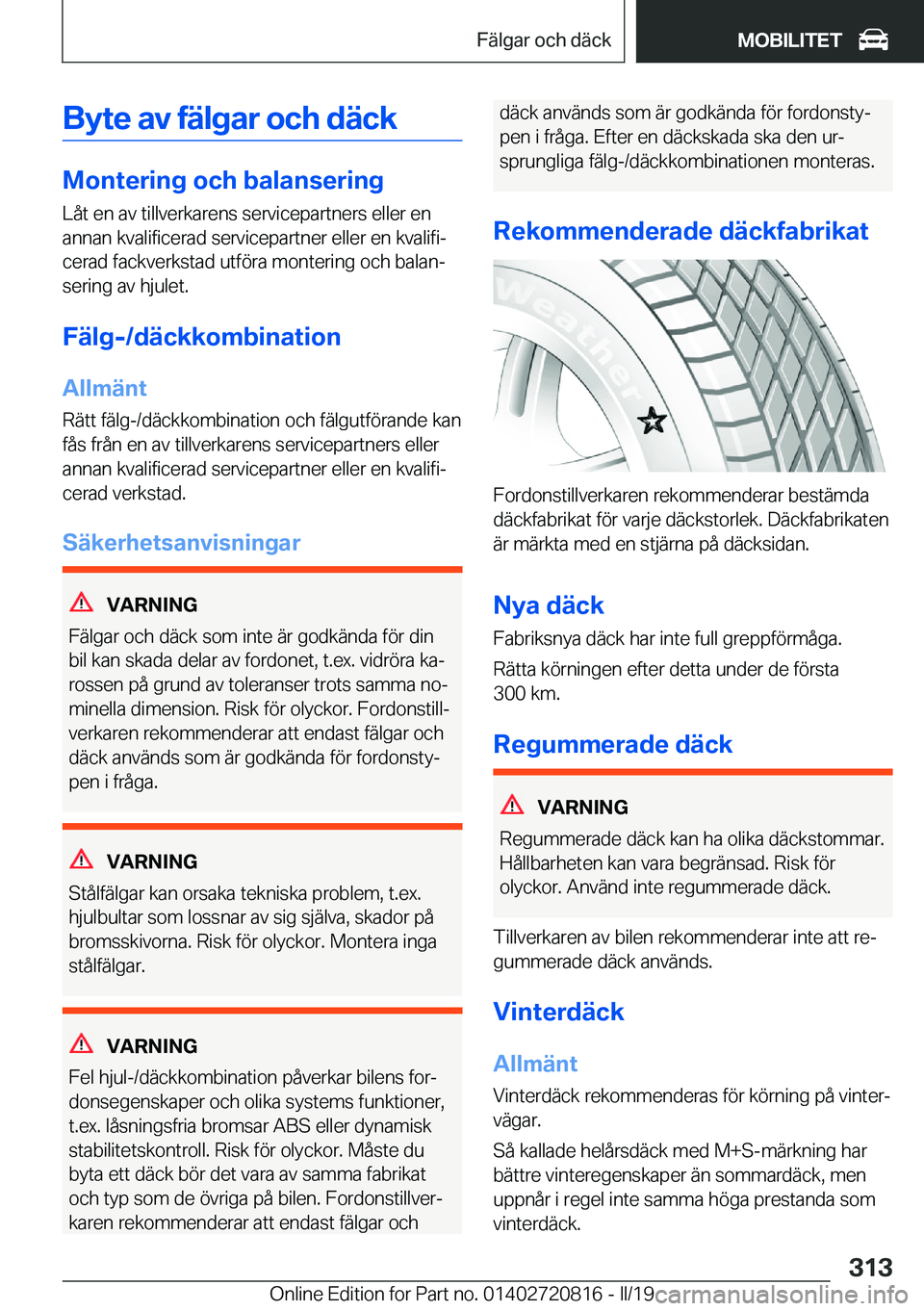 BMW X4 2019  InstruktionsbÖcker (in Swedish) �B�y�t�e��a�v��f�ä�l�g�a�r��o�c�h��d�ä�c�k
�M�o�n�t�e�r�i�n�g��o�c�h��b�a�l�a�n�s�e�r�i�n�g
�L�å�t��e�n��a�v��t�i�l�l�v�e�r�k�a�r�e�n�s��s�e�r�v�i�c�e�p�a�r�t�n�e�r�s��e�l�l�e�r��e�n �a