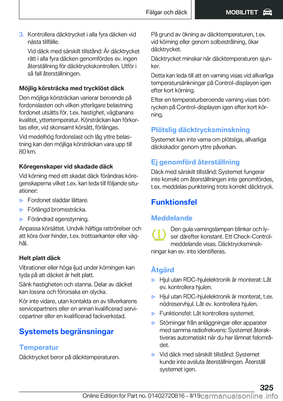 BMW X4 2019  InstruktionsbÖcker (in Swedish) �3�.�K�o�n�t�r�o�l�l�e�r�a��d�ä�c�k�t�r�y�c�k�e�t��i��a�l�l�a��f�y�r�a��d�ä�c�k�e�n��v�i�d�n�ä�s�t�a��t�i�l�l�f�ä�l�l�e�.
�V�i�d��d�ä�c�k��m�e�d��s�ä�r�s�k�i�l�t��t�i�l�l�s�t�å�n�d�: