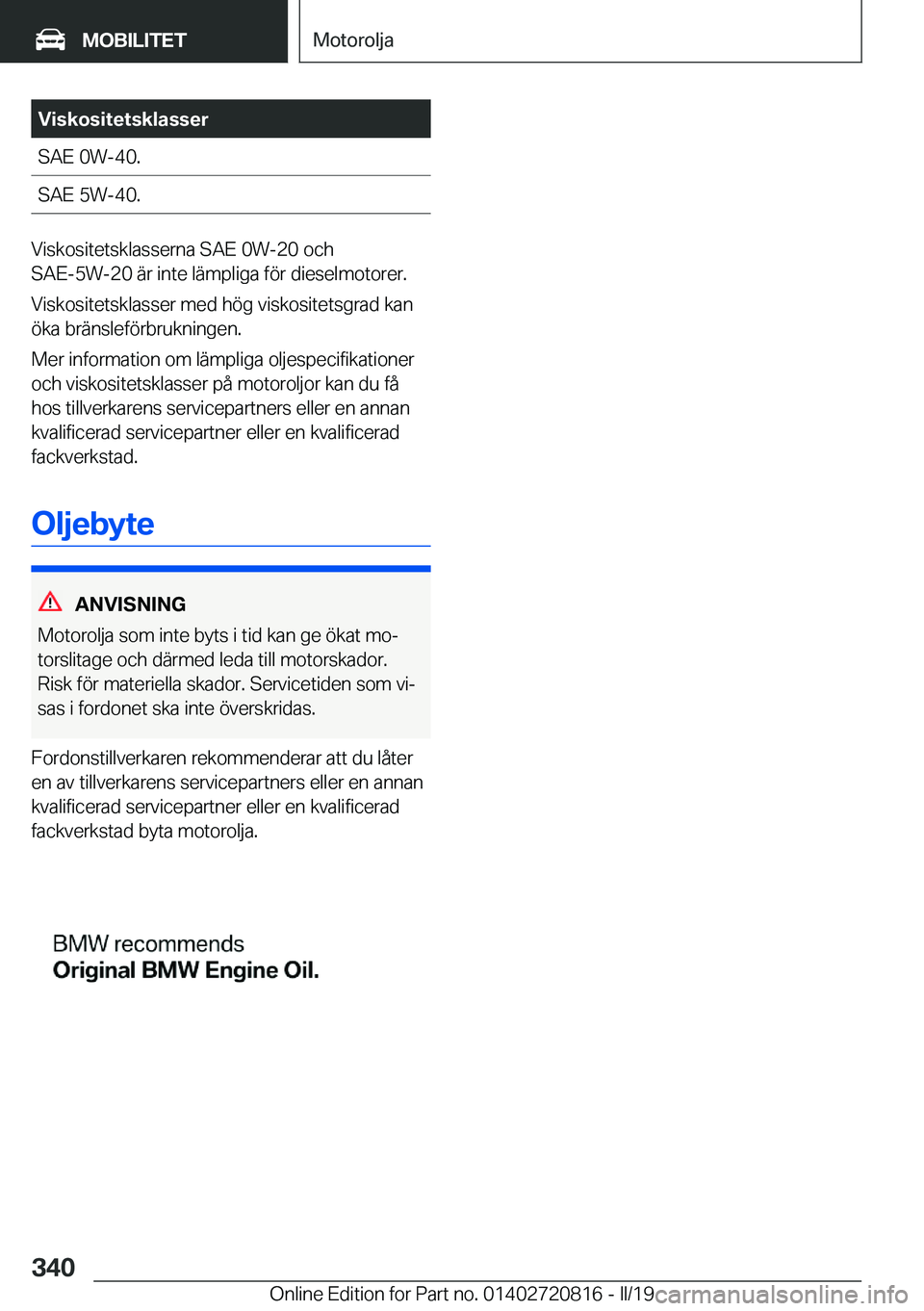 BMW X4 2019  InstruktionsbÖcker (in Swedish) �V�i�s�k�o�s�i�t�e�t�s�k�l�a�s�s�e�r�S�A�E��0�W�-�4�0�.�S�A�E��5�W�-�4�0�.
�V�i�s�k�o�s�i�t�e�t�s�k�l�a�s�s�e�r�n�a��S�A�E��0�W�-�2�0��o�c�h
�S�A�E�-�5�W�-�2�0��ä�r��i�n�t�e��l�ä�m�p�l�i�g�a