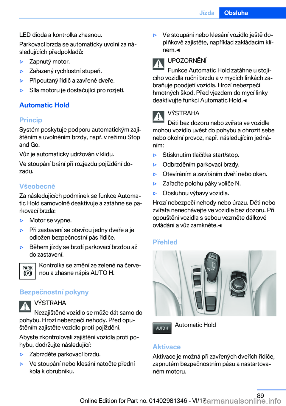 BMW X4 2018  Návod na použití (in Czech) �L�E�D� �d�i�o�d�a� �a� �k�o�n�t�r�o�l�k�a� �z�h�a�s�n�o�u�.
�P�a�r�k�o�v�a�c�