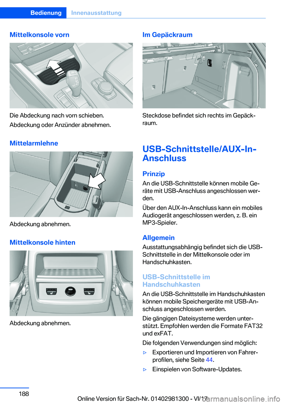 BMW X4 2018  Betriebsanleitungen (in German) �M�i�t�t�e�l�k�o�n�s�o�l�e��v�o�r�n
�D�i�e� �A�b�d�e�c�k�u�n�g� �n�a�c�h� �v�o�r�n� �s�c�h�i�e�b�e�n�.
�A�b�d�e�c�k�u�n�g� �o�d�e�r� �A�n�z�
