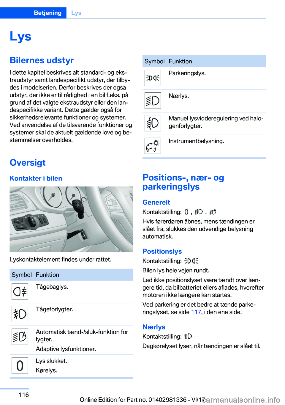 BMW X4 2018  InstruktionsbØger (in Danish) �L�y�s�B�i�l�e�r�n�e�s��u�d�s�t�y�r�I� �d�e�t�t�e� �k�a�p�i�t�e�l� �b�e�s�k�r�i�v�e�s� �a�l�t� �s�t�a�n�d�a�r�d�-� �o�g� �e�k�sj
�t�r�a�u�d�s�t�y�r� �s�a�m�t� �l�a�n�d�e�s�p�e�c�i�f�i�k�t� �u�d�s�t�
