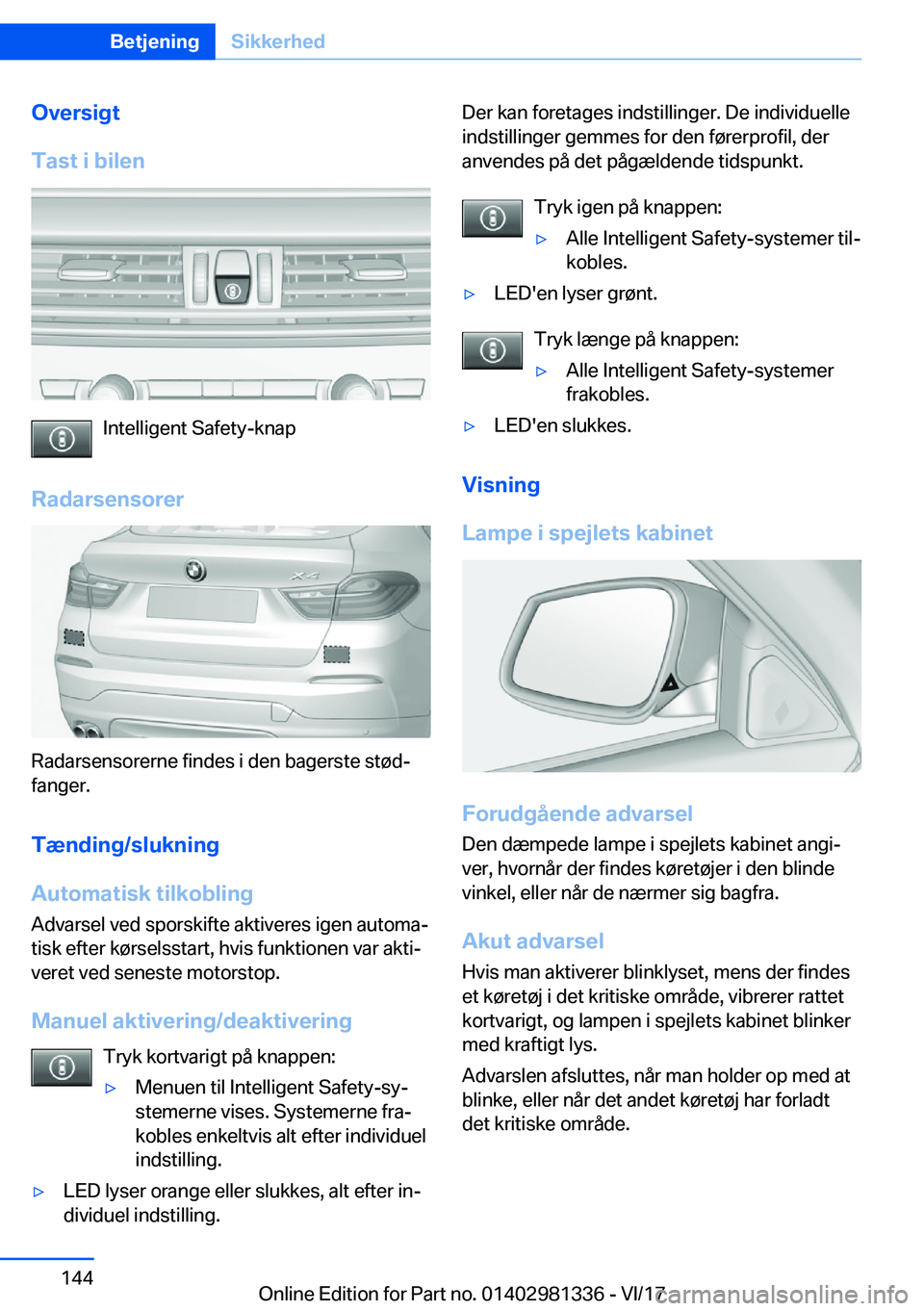 BMW X4 2018  InstruktionsbØger (in Danish) �O�v�e�r�s�i�g�t
�T�a�s�t��i��b�i�l�e�n
�I�n�t�e�l�l�i�g�e�n�t� �S�a�f�e�t�y�-�k�n�a�p
�R�a�d�a�r�s�e�n�s�o�r�e�r
�R�a�d�a�r�s�e�n�s�o�r�e�r�n�e� �f�i�n�d�e�s� �i� �d�e�n� �b�a�g�e�r�s�t�e� �s�t�