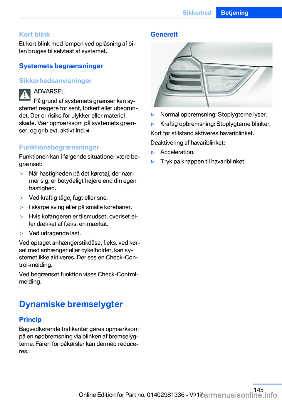 BMW X4 2018  InstruktionsbØger (in Danish) �K�o�r�t��b�l�i�n�k�E�t� �k�o�r�t� �b�l�i�n�k� �m�e�d� �l�a�m�p�e�n� �v�e�d� �o�p�l�å�s�n�i�n�g� �a�f� �b�ij�l�e�n� �b�r�u�g�e�s� �t�i�l� �s�e�l�v�t�e�s�t� �a�f� �s�y�s�t�e�m�e�t�.
�S�y�s�t�e�m�e�t