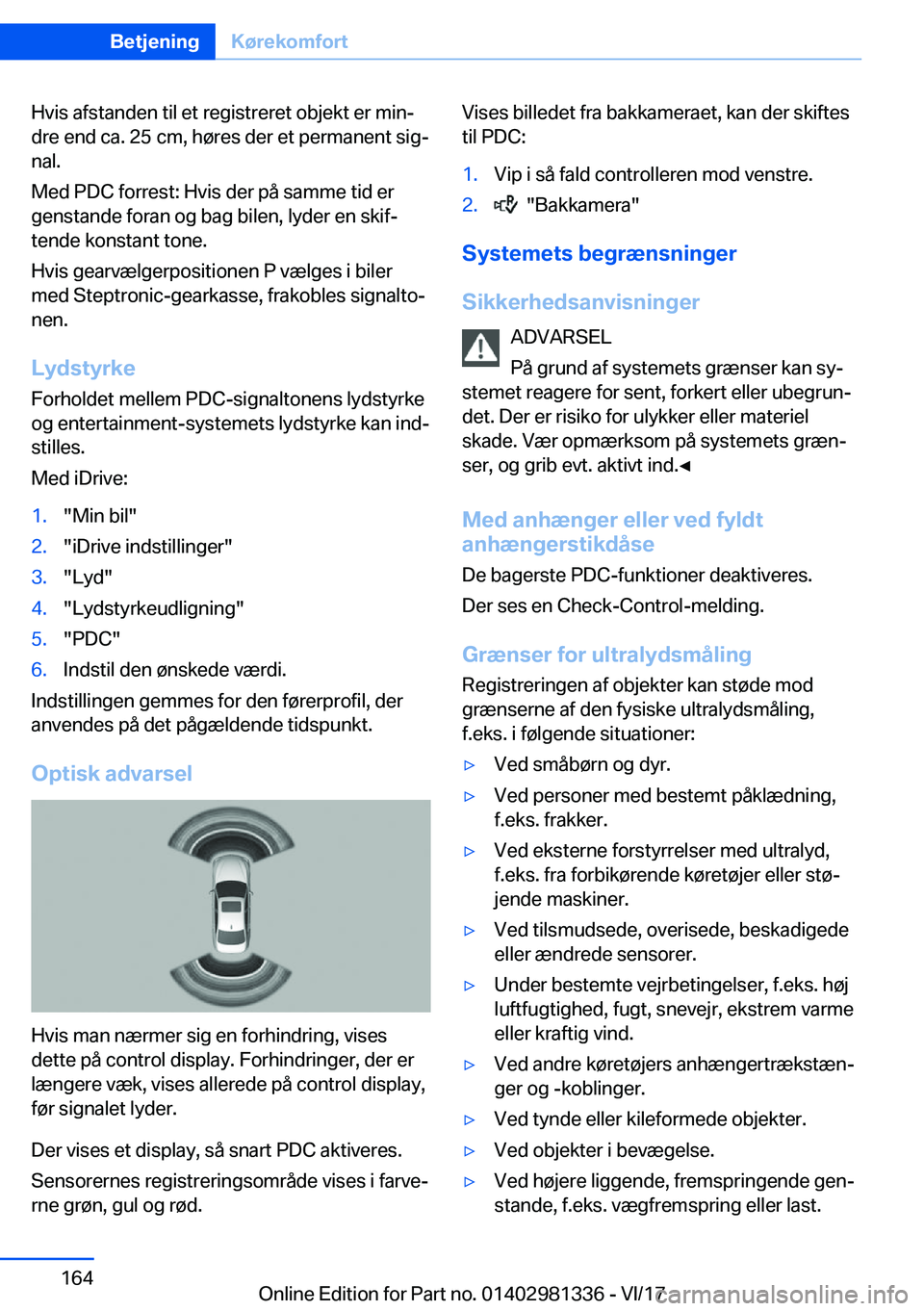 BMW X4 2018  InstruktionsbØger (in Danish) �H�v�i�s� �a�f�s�t�a�n�d�e�n� �t�i�l� �e�t� �r�e�g�i�s�t�r�e�r�e�t� �o�b�j�e�k�t� �e�r� �m�i�nj
�d�r�e� �e�n�d� �c�a�.� �2�5� �c�m�,� �h�