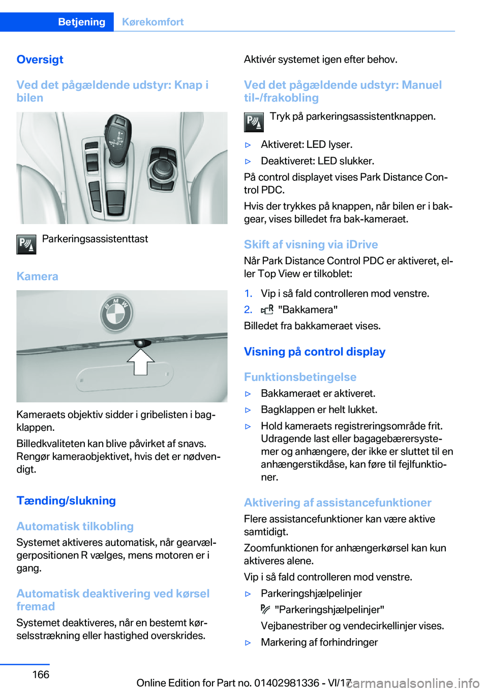BMW X4 2018  InstruktionsbØger (in Danish) �O�v�e�r�s�i�g�t
�V�e�d��d�e�t��p�å�g�æ�l�d�e�n�d�e��u�d�s�t�y�r�:��K�n�a�p��i
�b�i�l�e�n
�P�a�r�k�e�r�i�n�g�s�a�s�s�i�s�t�e�n�t�t�a�s�t
�K�a�m�e�r�a
�K�a�m�e�r�a�e�t�s� �o�b�j�e�k�t�i�v� �s�i�