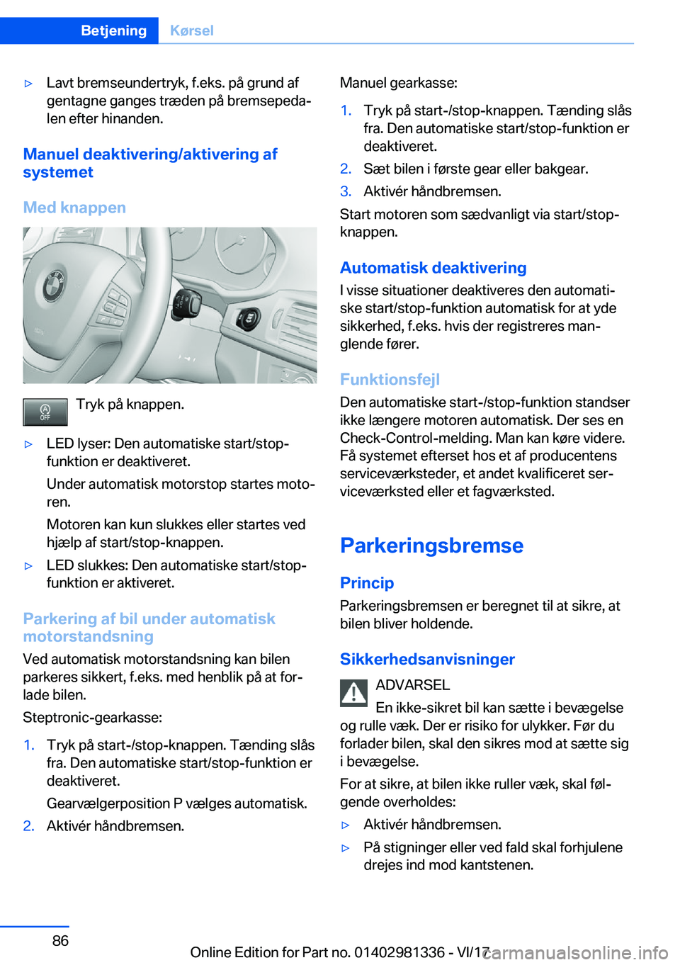 BMW X4 2018  InstruktionsbØger (in Danish) 'y�L�a�v�t� �b�r�e�m�s�e�u�n�d�e�r�t�r�y�k�,� �f�.�e�k�s�.� �p�å� �g�r�u�n�d� �a�f�g�e�n�t�a�g�n�e� �g�a�n�g�e�s� �t�r�æ�d�e�n� �p�å� �b�r�e�m�s�e�p�e�d�aj
�l�e�n� �e�f�t�e�r� �h�i�n�a�n�d�e�n