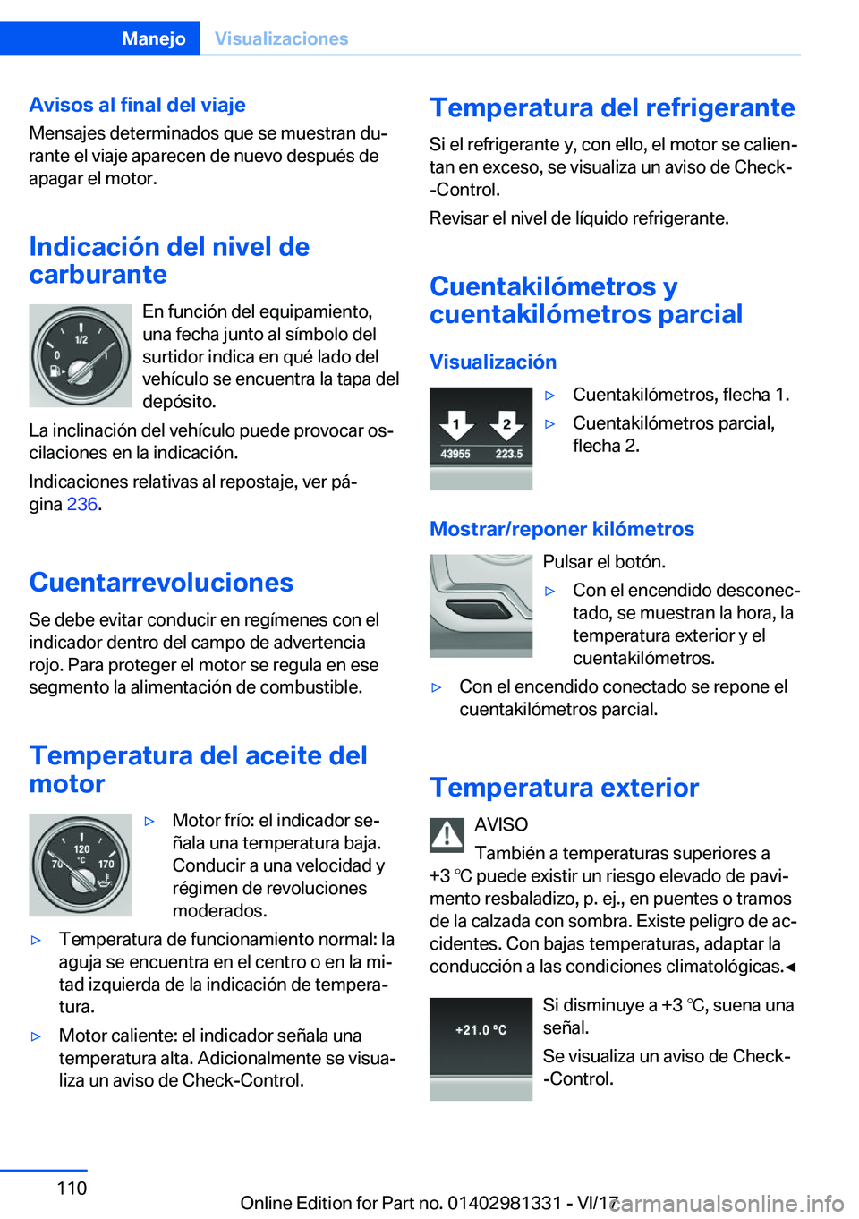 BMW X4 2018  Manuales de Empleo (in Spanish) �A�v�i�s�o�s��a�l��f�i�n�a�l��d�e�l��v�i�a�j�e�M�e�n�s�a�j�e�s� �d�e�t�e�r�m�i�n�a�d�o�s� �q�u�e� �s�e� �m�u�e�s�t�r�a�n� �d�uª
�r�a�n�t�e� �e�l� �v�i�a�j�e� �a�p�a�r�e�c�e�n� �d�e� �n�u�e�v�o� 