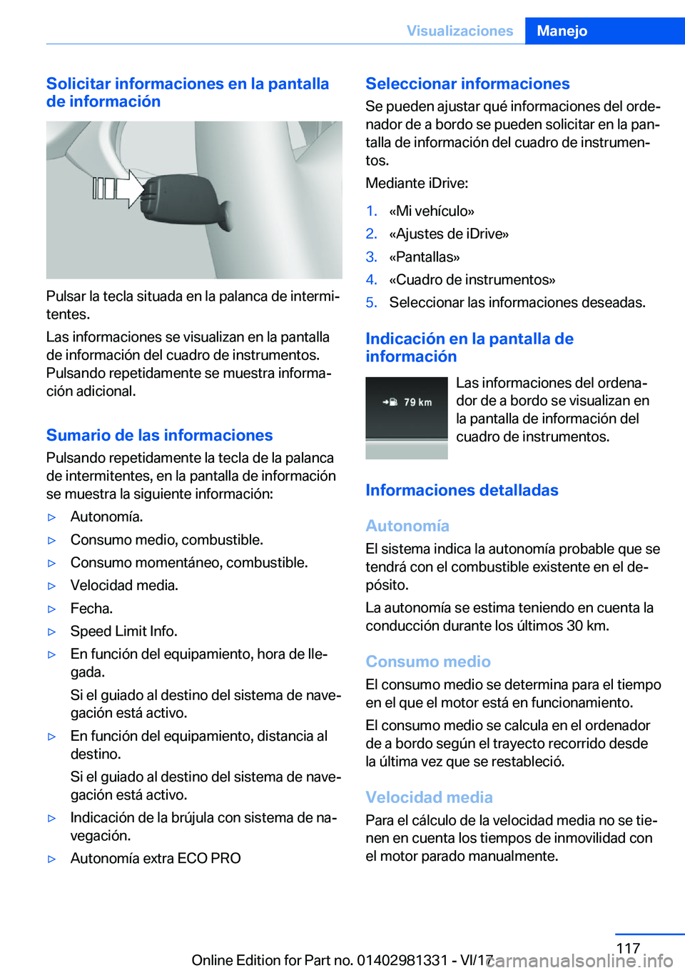 BMW X4 2018  Manuales de Empleo (in Spanish) �S�o�l�i�c�i�t�a�r��i�n�f�o�r�m�a�c�i�o�n�e�s��e�n��l�a��p�a�n�t�a�l�l�a
�d�e��i�n�f�o�r�m�a�c�i�