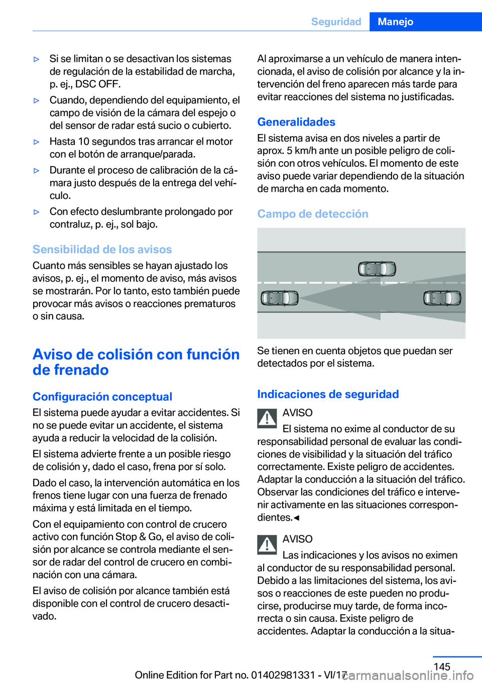 BMW X4 2018  Manuales de Empleo (in Spanish) y�S�i� �s�e� �l�i�m�i�t�a�n� �o� �s�e� �d�e�s�a�c�t�i�v�a�n� �l�o�s� �s�i�s�t�e�m�a�s
�d�e� �r�e�g�u�l�a�c�i�