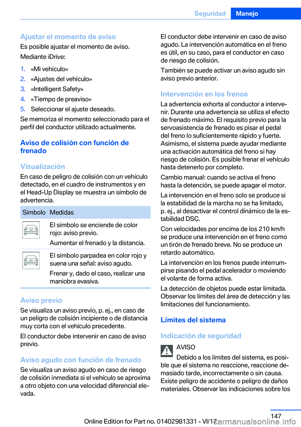 BMW X4 2018  Manuales de Empleo (in Spanish) �A�j�u�s�t�a�r��e�l��m�o�m�e�n�t�o��d�e��a�v�i�s�o
�E�s� �p�o�s�i�b�l�e� �a�j�u�s�t�a�r� �e�l� �m�o�m�e�n�t�o� �d�e� �a�v�i�s�o�.
�M�e�d�i�a�n�t�e� �i�D�r�i�v�e�:�1�.�«�M�i� �v�e�h�