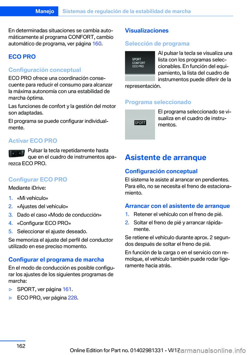 BMW X4 2018  Manuales de Empleo (in Spanish) �E�n� �d�e�t�e�r�m�i�n�a�d�a�s� �s�i�t�u�a�c�i�o�n�e�s� �s�e� �c�a�m�b�i�a� �a�u�t�oª�m�