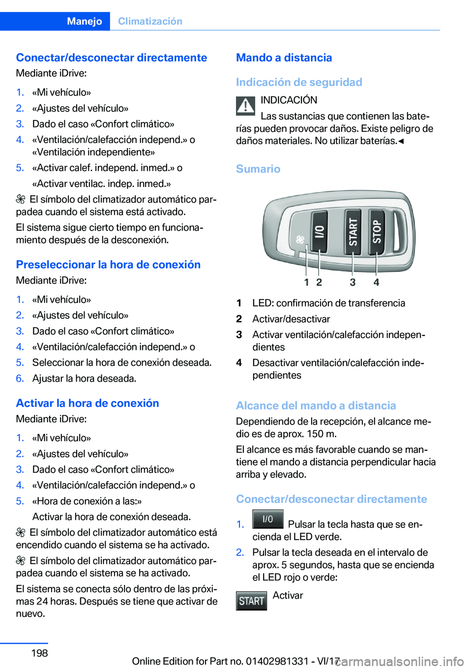 BMW X4 2018  Manuales de Empleo (in Spanish) �C�o�n�e�c�t�a�r�/�d�e�s�c�o�n�e�c�t�a�r��d�i�r�e�c�t�a�m�e�n�t�e
�M�e�d�i�a�n�t�e� �i�D�r�i�v�e�:�1�.�«�M�i� �v�e�h�