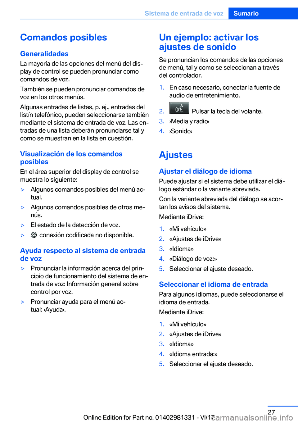 BMW X4 2018  Manuales de Empleo (in Spanish) �C�o�m�a�n�d�o�s��p�o�s�i�b�l�e�s
�G�e�n�e�r�a�l�i�d�a�d�e�s
�L�a� �m�a�y�o�r�