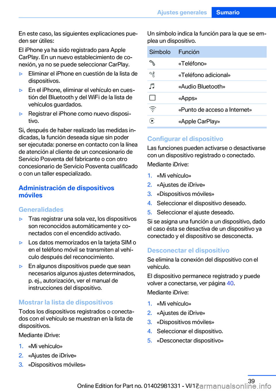 BMW X4 2018  Manuales de Empleo (in Spanish) �E�n� �e�s�t�e� �c�a�s�o�,� �l�a�s� �s�i�g�u�i�e�n�t�e�s� �e�x�p�l�i�c�a�c�i�o�n�e�s� �p�u�eª�d�e�n� �s�e�r� �