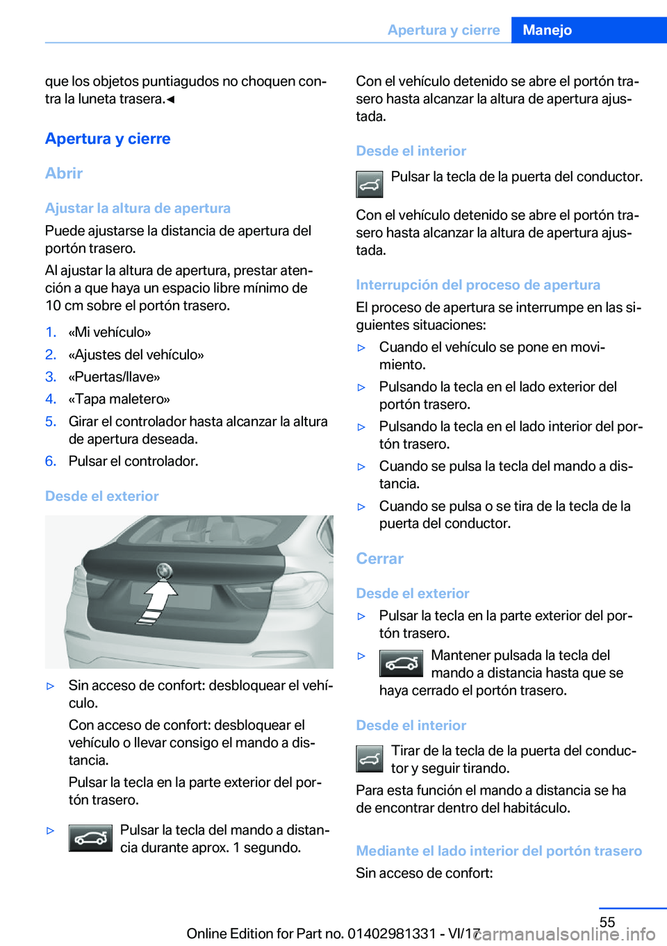 BMW X4 2018  Manuales de Empleo (in Spanish) �q�u�e� �l�o�s� �o�b�j�e�t�o�s� �p�u�n�t�i�a�g�u�d�o�s� �n�o� �c�h�o�q�u�e�n� �c�o�nª
�t�r�a� �l�a� �l�u�n�e�t�a� �t�r�a�s�e�r�a�.