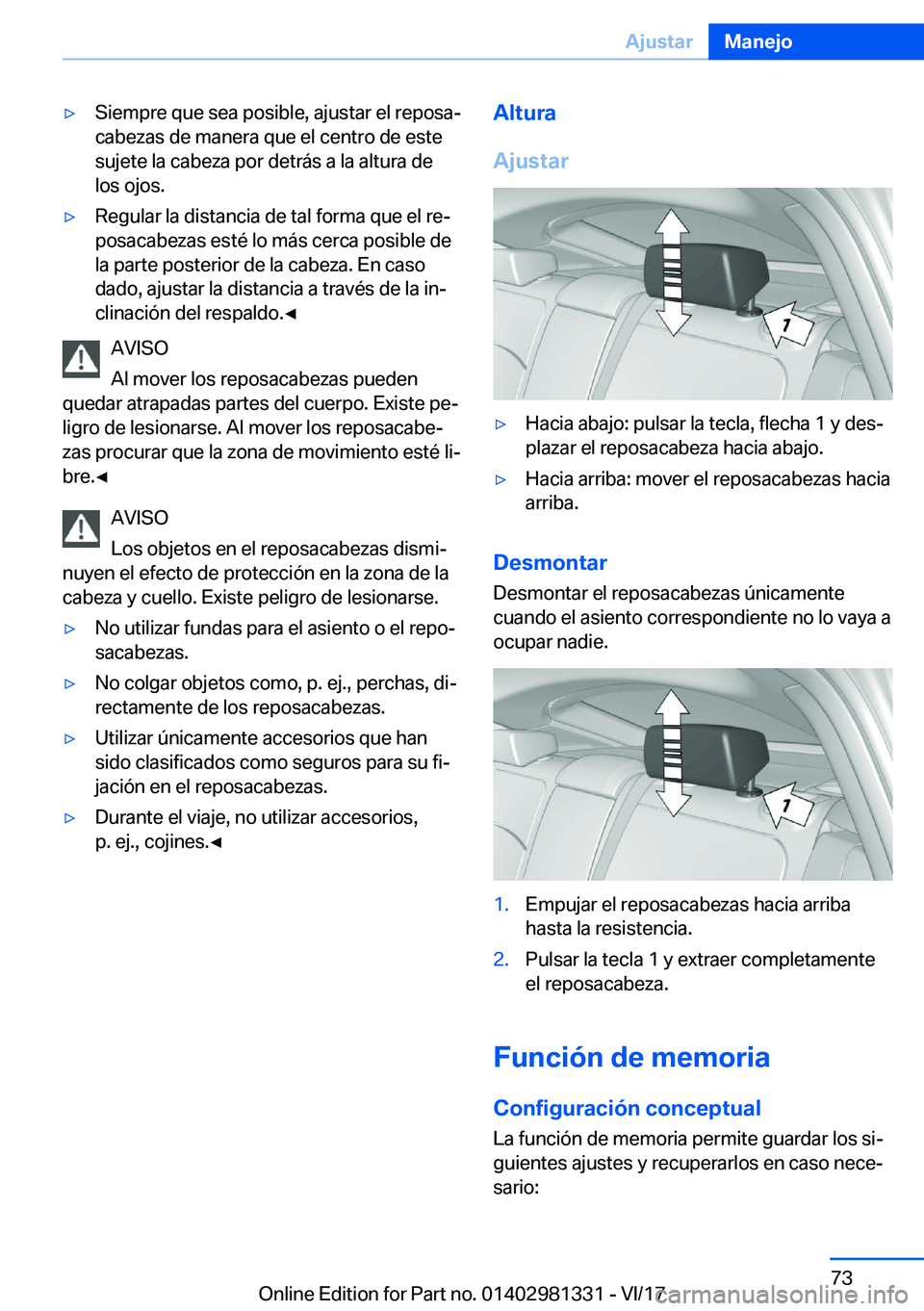 BMW X4 2018  Manuales de Empleo (in Spanish) y�S�i�e�m�p�r�e� �q�u�e� �s�e�a� �p�o�s�i�b�l�e�,� �a�j�u�s�t�a�r� �e�l� �r�e�p�o�s�aª�c�a�b�e�z�a�s� �d�e� �m�a�n�e�r�a� �q�u�e� �e�l� �c�e�n�t�r�o� �d�e� �e�s�t�e
�s�u�j�e�t�e� �l�a� �c�a�b�e�z�a