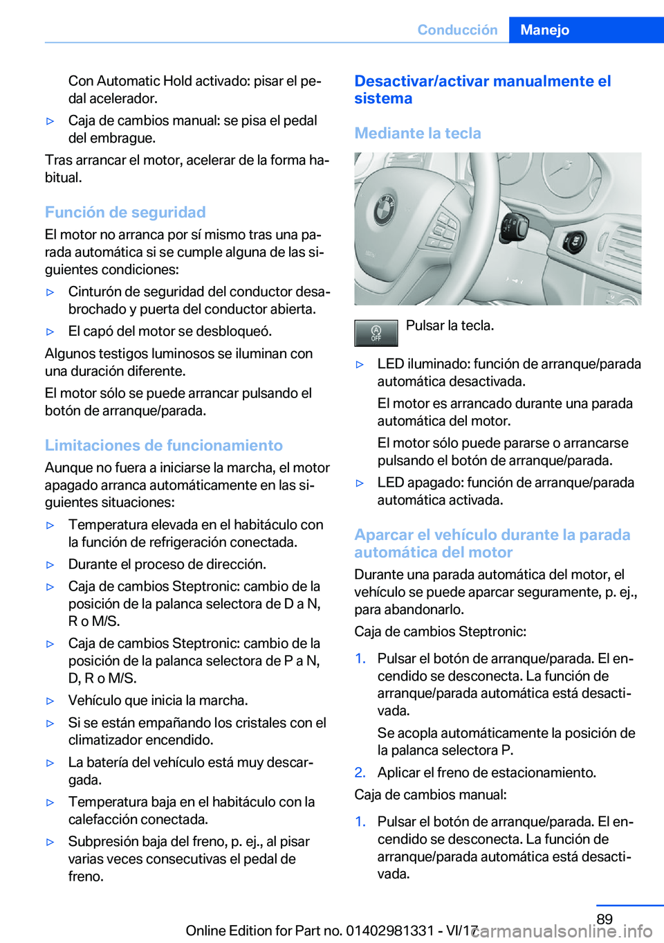 BMW X4 2018  Manuales de Empleo (in Spanish) �C�o�n� �A�u�t�o�m�a�t�i�c� �H�o�l�d� �a�c�t�i�v�a�d�o�:� �p�i�s�a�r� �e�l� �p�eª
�d�a�l� �a�c�e�l�e�r�a�d�o�r�.y�C�a�j�a� �d�e� �c�a�m�b�i�o�s� �m�a�n�u�a�l�:� �s�e� �p�i�s�a� �e�l� �p�e�d�a�l �d�