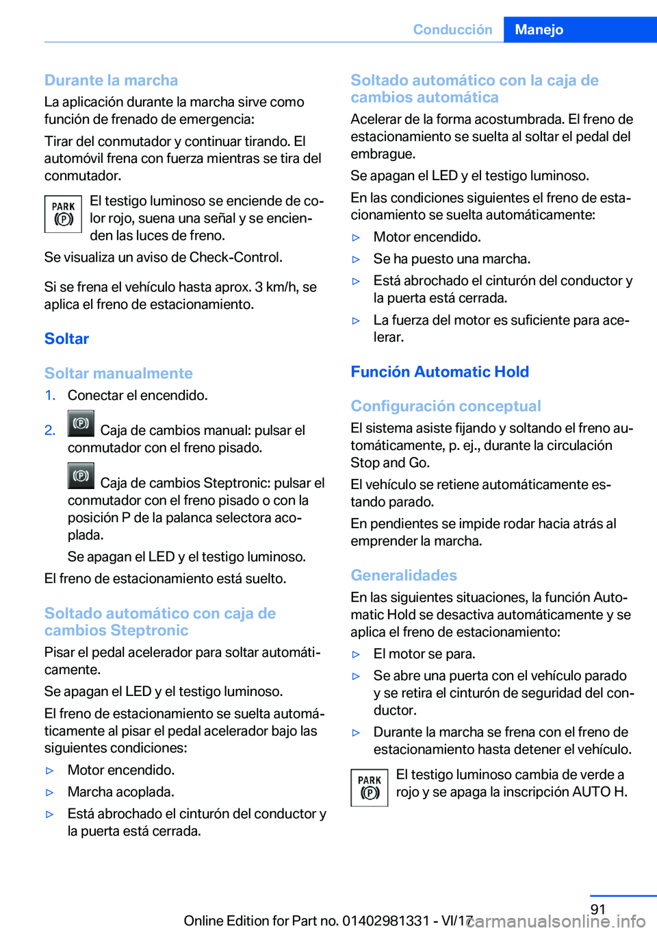 BMW X4 2018  Manuales de Empleo (in Spanish) �D�u�r�a�n�t�e��l�a��m�a�r�c�h�a
�L�a� �a�p�l�i�c�a�c�i�