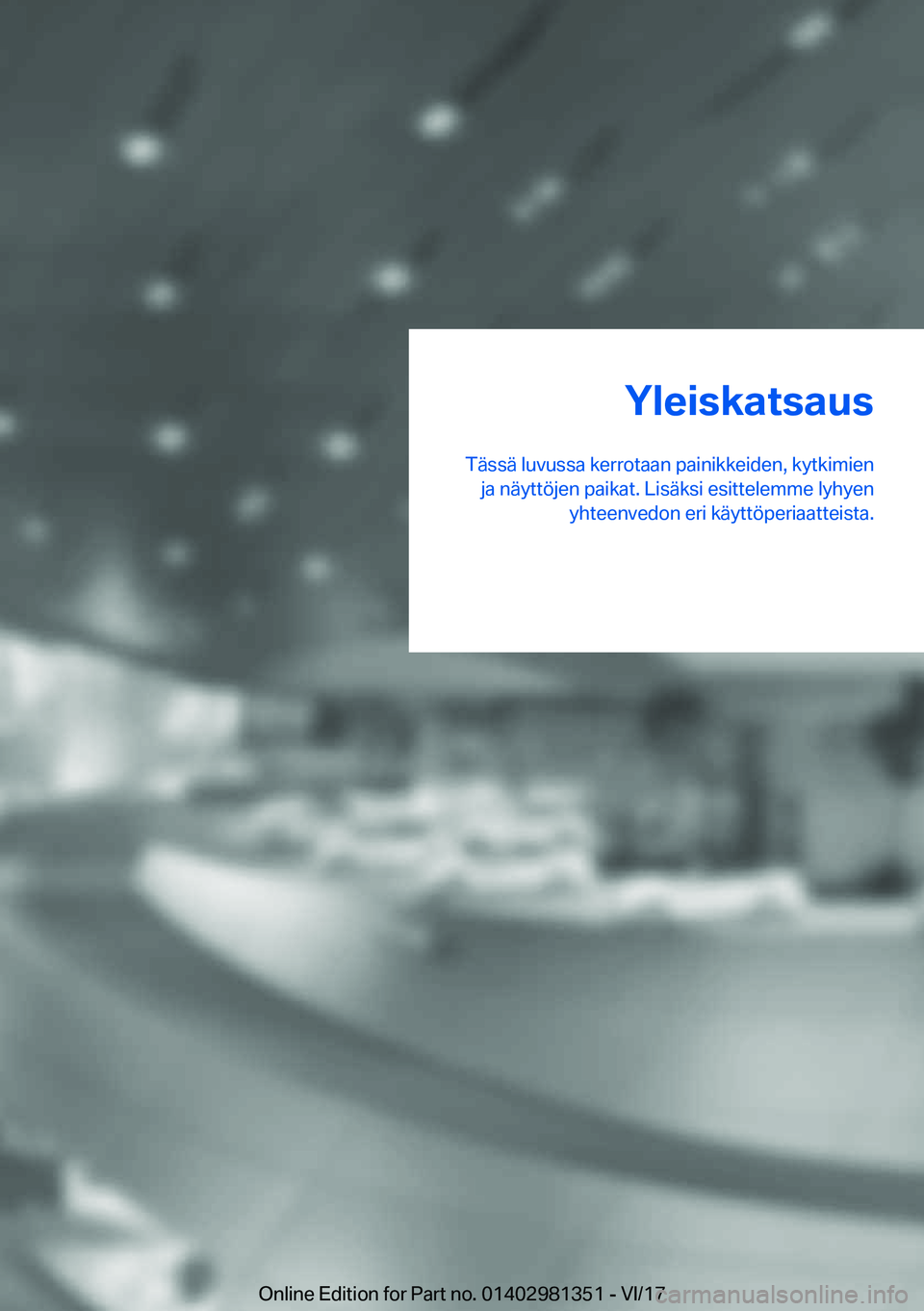 BMW X4 2018  Omistajan Käsikirja (in Finnish) �Y�l�e�i�s�k�a�t�s�a�u�s
�T�