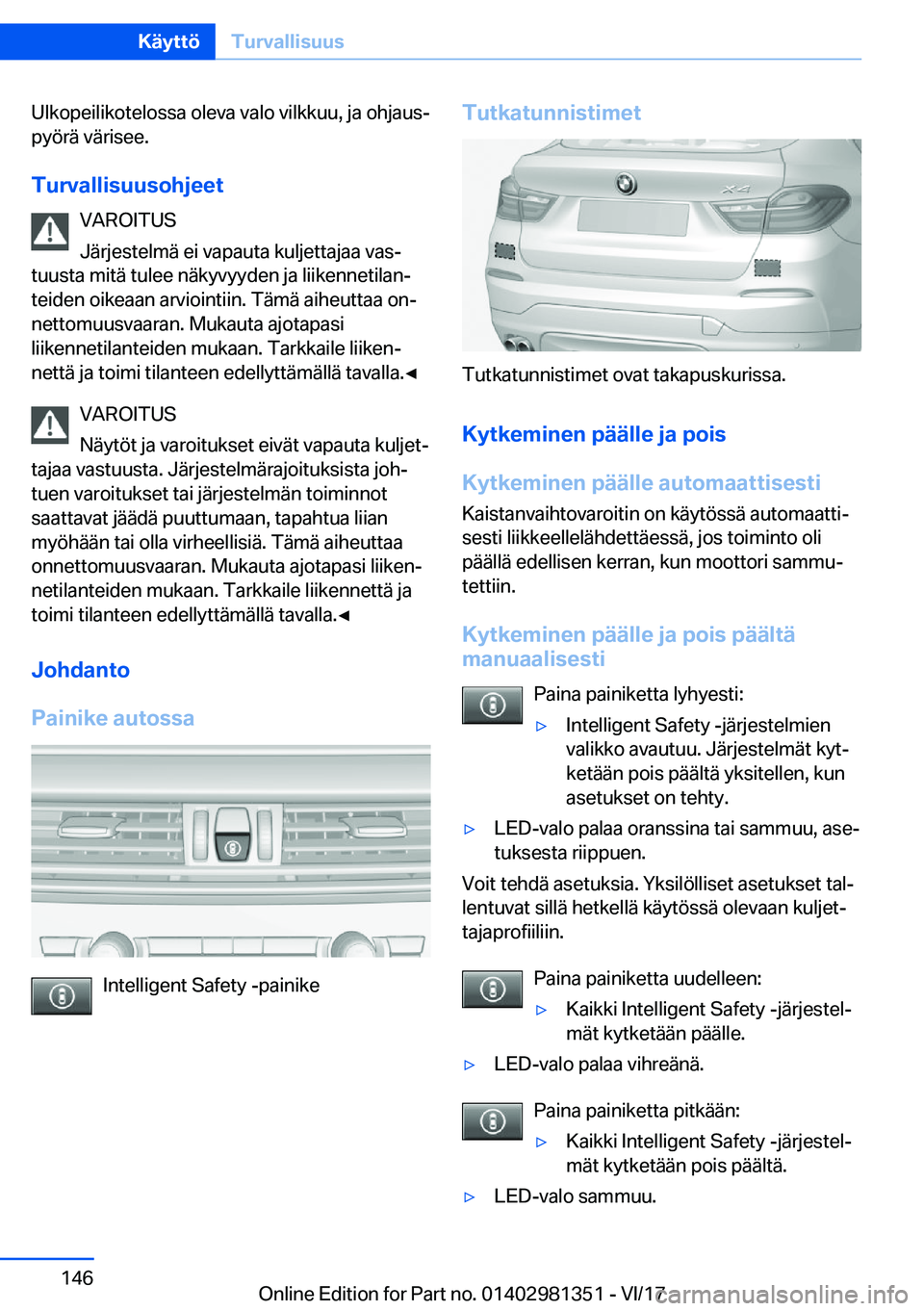 BMW X4 2018  Omistajan Käsikirja (in Finnish) �U�l�k�o�p�e�i�l�i�k�o�t�e�l�o�s�s�a� �o�l�e�v�a� �v�a�l�o� �v�i�l�k�k�u�u�,� �j�a� �o�h�j�a�u�sj�p�y�