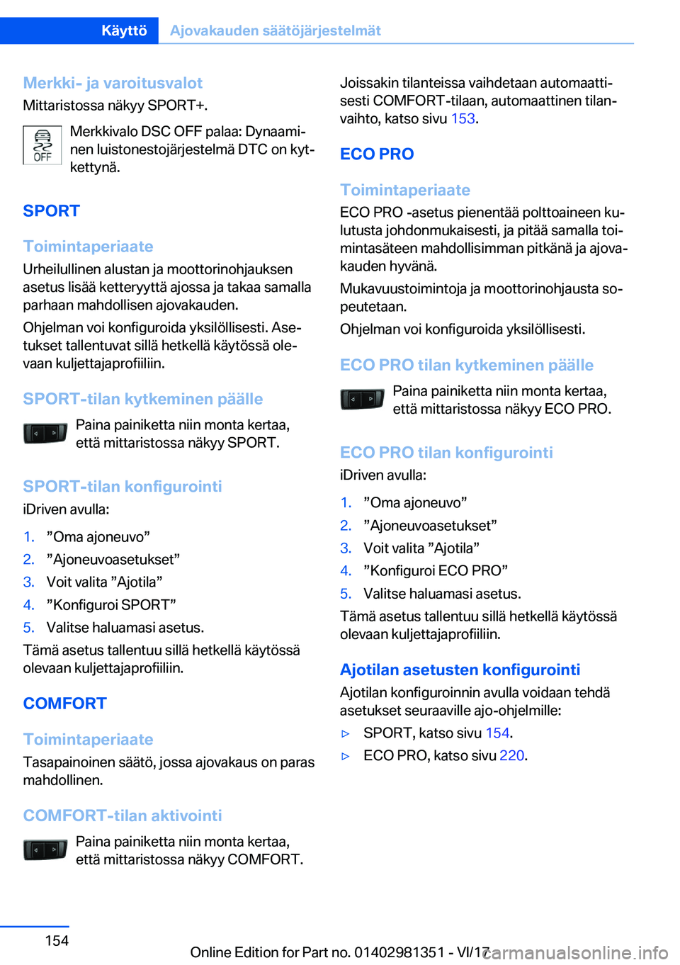 BMW X4 2018  Omistajan Käsikirja (in Finnish) �M�e�r�k�k�i�-��j�a��v�a�r�o�i�t�u�s�v�a�l�o�t
�M�i�t�t�a�r�i�s�t�o�s�s�a� �n�