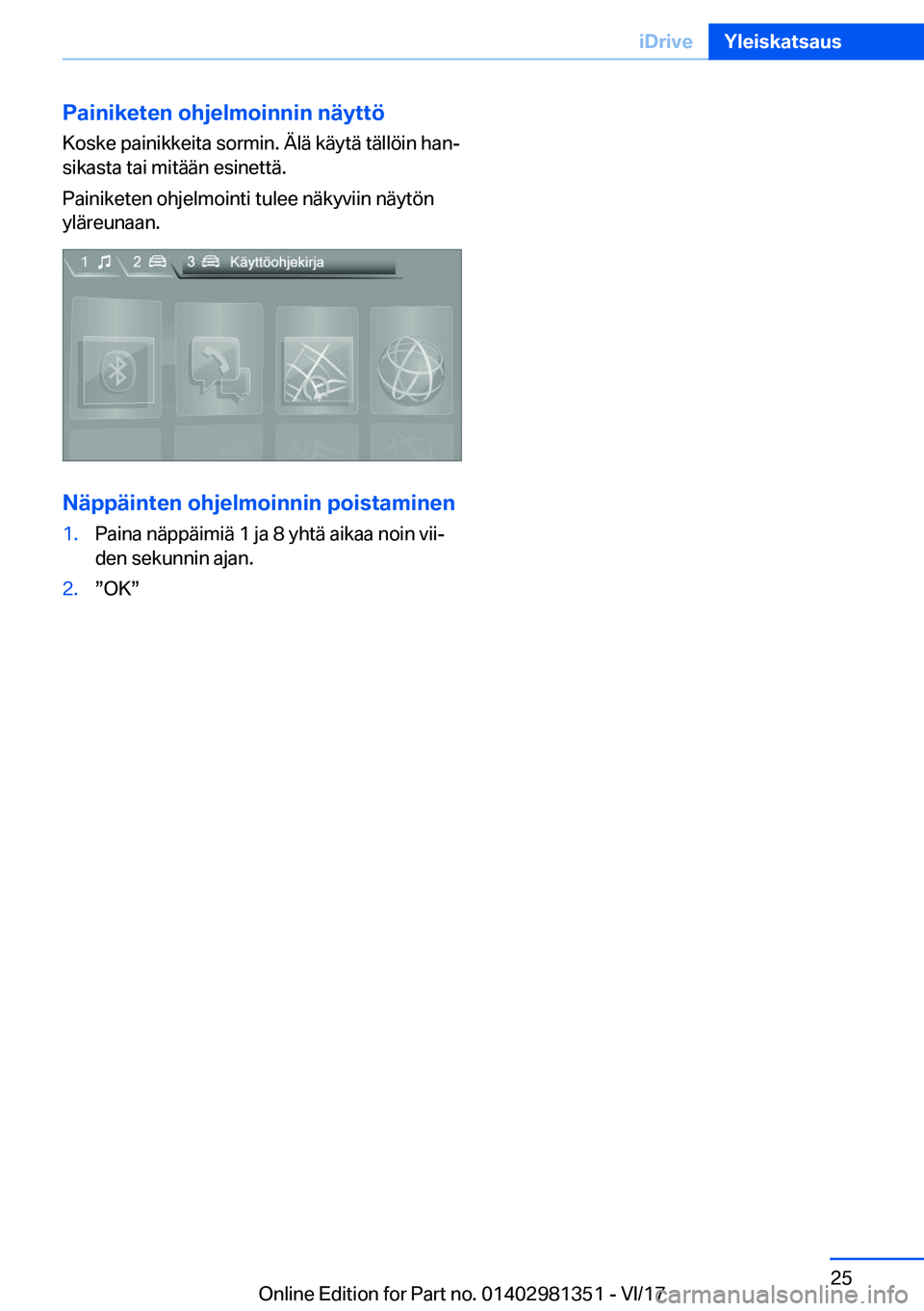 BMW X4 2018  Omistajan Käsikirja (in Finnish) �P�a�i�n�i�k�e�t�e�n��o�h�j�e�l�m�o�i�n�n�i�n��n�