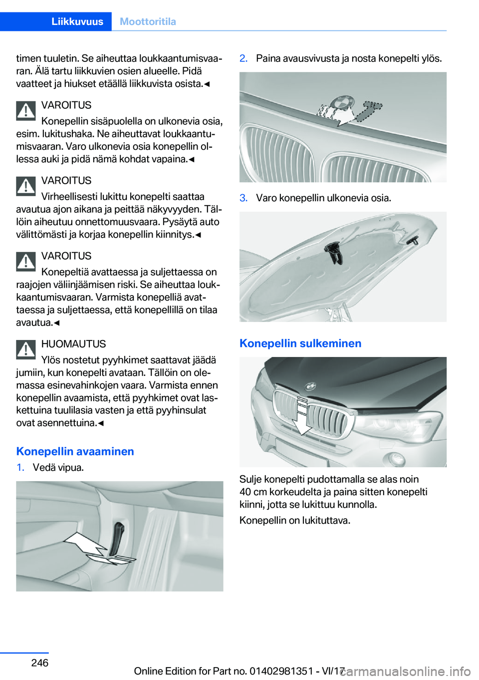 BMW X4 2018  Omistajan Käsikirja (in Finnish) �t�i�m�e�n� �t�u�u�l�e�t�i�n�.� �S�e� �a�i�h�e�u�t�t�a�a� �l�o�u�k�k�a�a�n�t�u�m�i�s�v�a�aj
�r�a�n�.� �