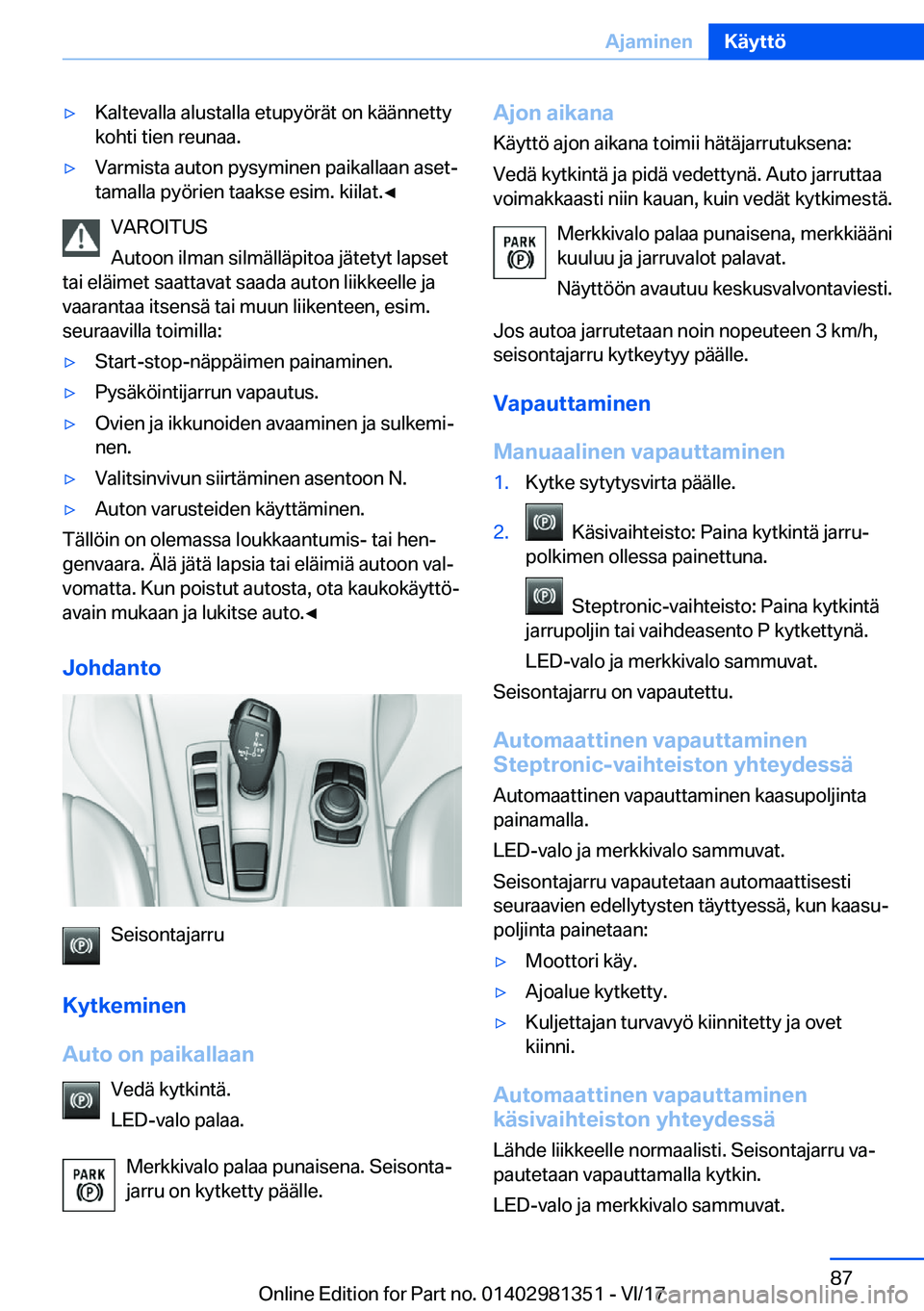 BMW X4 2018  Omistajan Käsikirja (in Finnish) 'y�K�a�l�t�e�v�a�l�l�a� �a�l�u�s�t�a�l�l�a� �e�t�u�p�y�