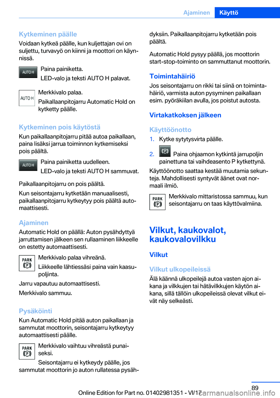 BMW X4 2018  Omistajan Käsikirja (in Finnish) �K�y�t�k�e�m�i�n�e�n��p�