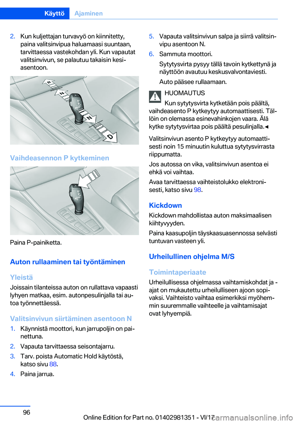 BMW X4 2018  Omistajan Käsikirja (in Finnish) �2�.�K�u�n� �k�u�l�j�e�t�t�a�j�a�n� �t�u�r�v�a�v�y�