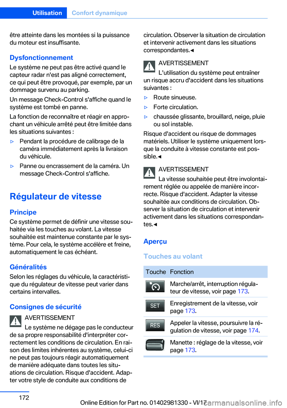 BMW X4 2018  Notices Demploi (in French) �ê�t�r�e� �a�t�t�e�i�n�t�e� �d�a�n�s� �l�e�s� �m�o�n�t�é�e�s� �s�i� �l�a� �p�u�i�s�s�a�n�c�e�d�u� �m�o�t�e�u�r� �e�s�t� �i�n�s�u�f�f�i�s�a�n�t�e�.
�D�y�s�f�o�n�c�t�i�o�n�n�e�m�e�n�t
�L�e� �s�y�s�t�