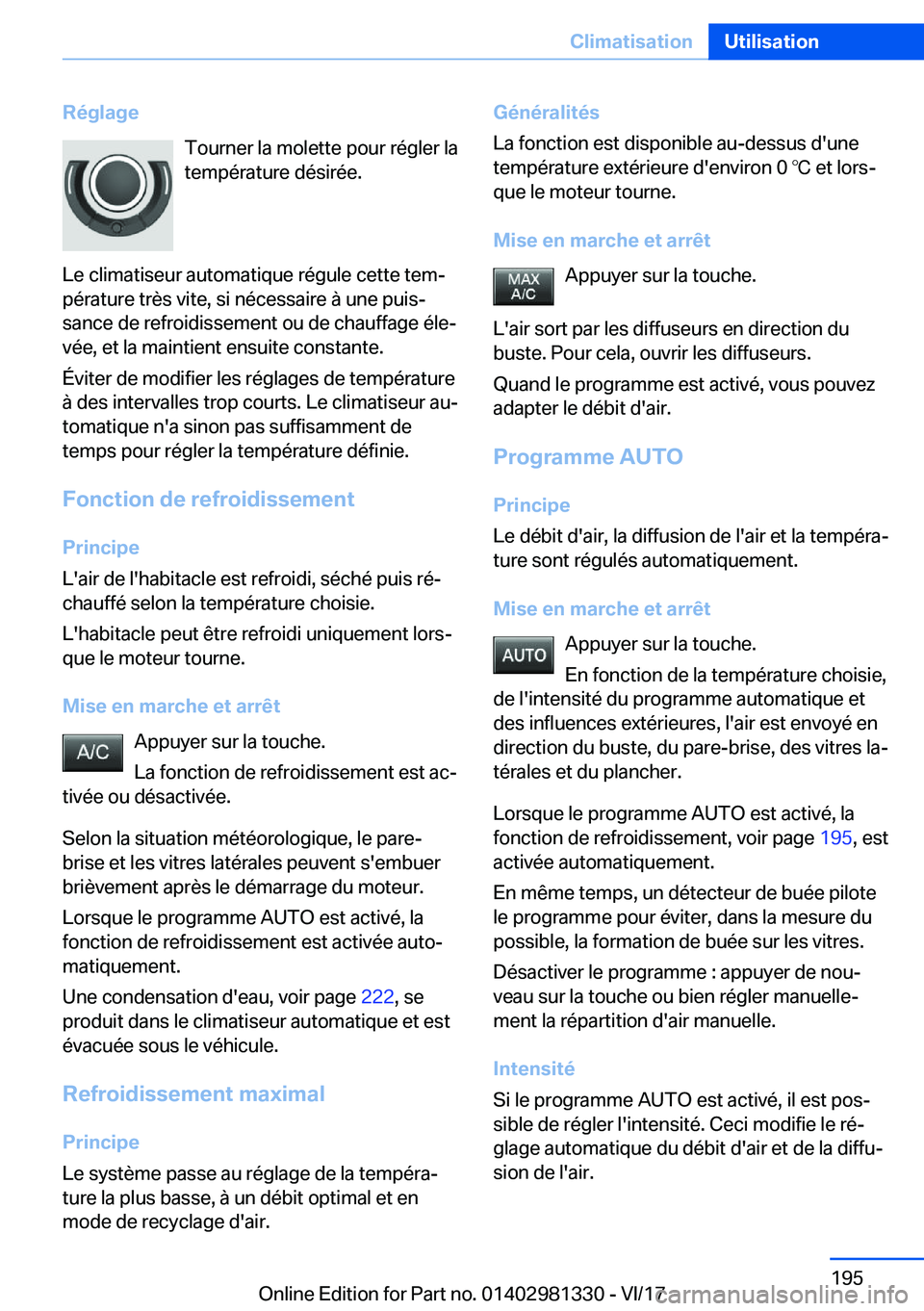 BMW X4 2018  Notices Demploi (in French) �R�é�g�l�a�g�e�T�o�u�r�n�e�r� �l�a� �m�o�l�e�t�t�e� �p�o�u�r� �r�é�g�l�e�r� �l�a
�t�e�m�p�é�r�a�t�u�r�e� �d�é�s�i�r�é�e�.
�L�e� �c�l�i�m�a�t�i�s�e�u�r� �a�u�t�o�m�a�t�i�q�u�e� �r�é�g�u�l�e� �c�e