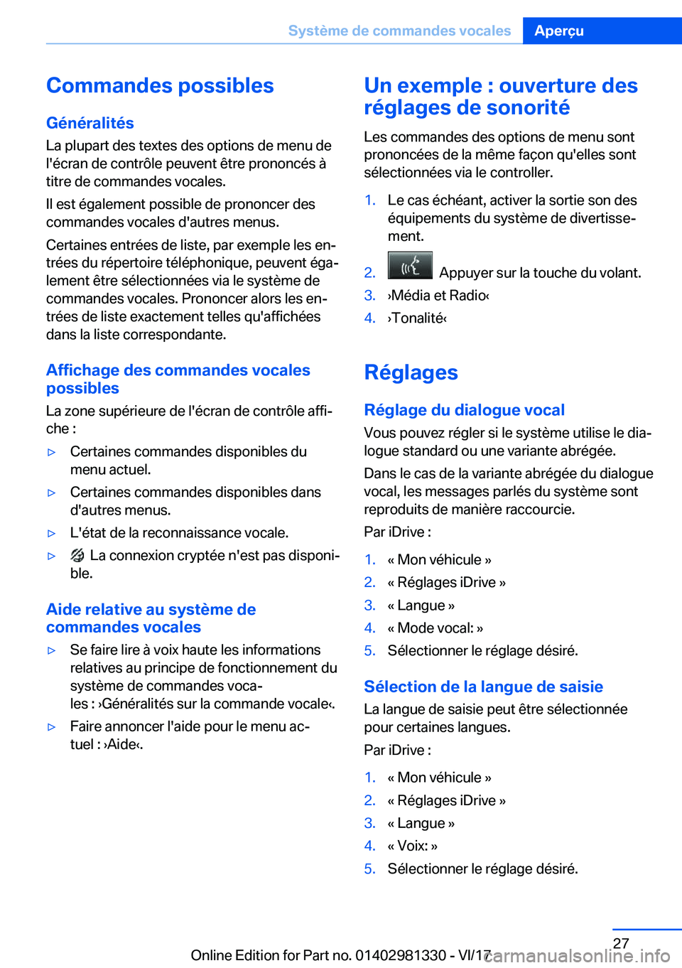 BMW X4 2018  Notices Demploi (in French) �C�o�m�m�a�n�d�e�s��p�o�s�s�i�b�l�e�s�G�é�n�é�r�a�l�i�t�é�s
�L�a� �p�l�u�p�a�r�t� �d�e�s� �t�e�x�t�e�s� �d�e�s� �o�p�t�i�o�n�s� �d�e� �m�e�n�u� �d�e �l�'�é�c�r�a�n� �d�e� �c�o�n�t�r�