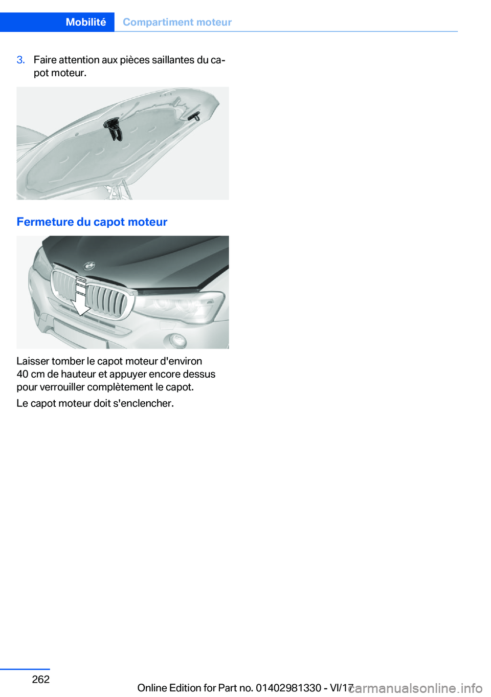 BMW X4 2018  Notices Demploi (in French) �3�.�F�a�i�r�e� �a�t�t�e�n�t�i�o�n� �a�u�x� �p�i�è�c�e�s� �s�a�i�l�l�a�n�t�e�s� �d�u� �c�aj
�p�o�t� �m�o�t�e�u�r�.
�F�e�r�m�e�t�u�r�e��d�u��c�a�p�o�t��m�o�t�e�u�r
�L�a�i�s�s�e�r� �t�o�m�b�e�r� �l