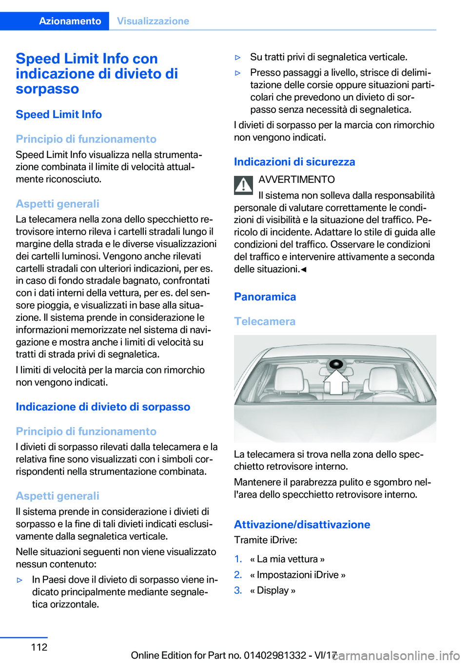 BMW X4 2018  Libretti Di Uso E manutenzione (in Italian) �S�p�e�e�d��L�i�m�i�t��I�n�f�o��c�o�n
�i�n�d�i�c�a�z�i�o�n�e��d�i��d�i�v�i�e�t�o��d�i
�s�o�r�p�a�s�s�o
�S�p�e�e�d��L�i�m�i�t��I�n�f�o
�P�r�i�n�c�i�p�i�o��d�i��f�u�n�z�i�o�n�a�m�e�n�t�o
�S�p�