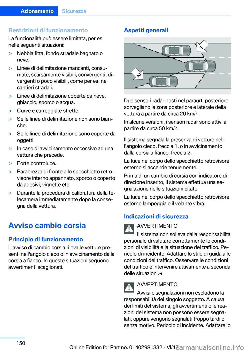 BMW X4 2018  Libretti Di Uso E manutenzione (in Italian) �R�e�s�t�r�i�z�i�o�n�i��d�i��f�u�n�z�i�o�n�a�m�e�n�t�o
�L�a� �f�u�n�z�i�o�n�a�l�i�t�