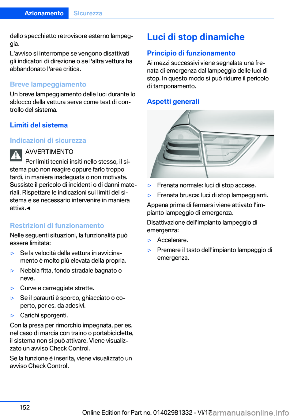 BMW X4 2018  Libretti Di Uso E manutenzione (in Italian) �d�e�l�l�o� �s�p�e�c�c�h�i�e�t�t�o� �r�e�t�r�o�v�i�s�o�r�e� �e�s�t�e�r�n�o� �l�a�m�p�e�gª�g�i�a�.
�L�'�a�v�v�i�s�o� �s�i� �i�n�t�e�r�r�o�m�p�e� �s�e� �v�e�n�g�o�n�o� �d�i�s�a�t�t�i�v�a�t�i �g�l�