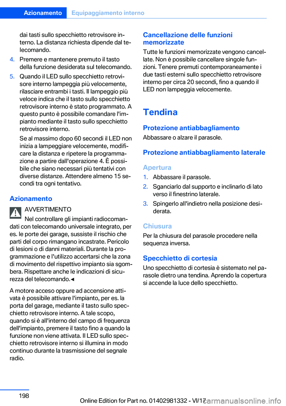 BMW X4 2018  Libretti Di Uso E manutenzione (in Italian) �d�a�i� �t�a�s�t�i� �s�u�l�l�o� �s�p�e�c�c�h�i�e�t�t�o� �r�e�t�r�o�v�i�s�o�r�e� �i�nª
�t�e�r�n�o�.� �L�a� �d�i�s�t�a�n�z�a� �r�i�c�h�i�e�s�t�a� �d�i�p�e�n�d�e� �d�a�l� �t�eª
�l�e�c�o�m�a�n�d�o�.�4